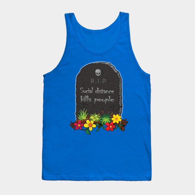 Social Distance Kills People Tombstone Tank Top by Hariolf´s Mega Store